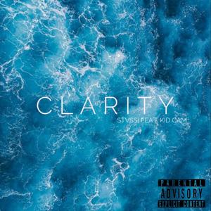 Clarity (feat. KidCam) [Explicit]