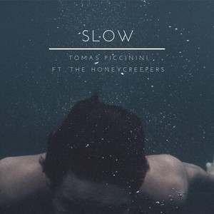 Slow(feat. The Honeycreepers)