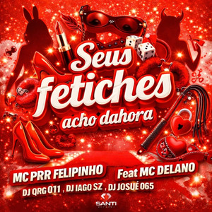 Seus Fetiches acho dahora (Explicit)