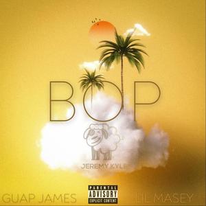 BOP (feat. Guap James & Lil Masey) (Explicit)