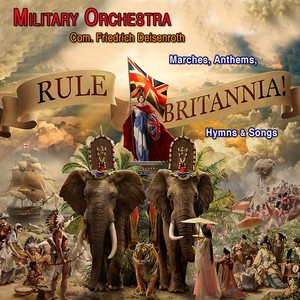 Rule Britania - 15 Marches, Anthems, Hymns and Songs 1961 (Explicit)