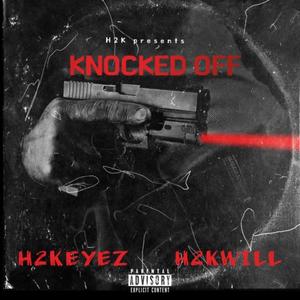 Knocxed Off (feat. H2K WILL) [Explicit]