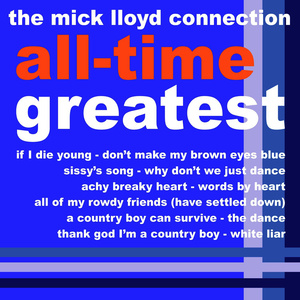 The Mick Lloyd Connection's All Time Greatest, Volume 3