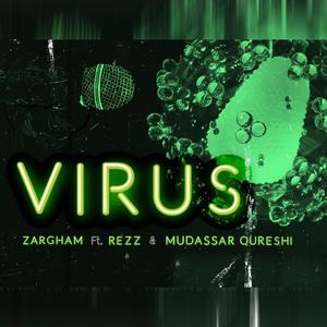 Virus(feat. Rezz & Mudassar Qureshi) (Explicit)