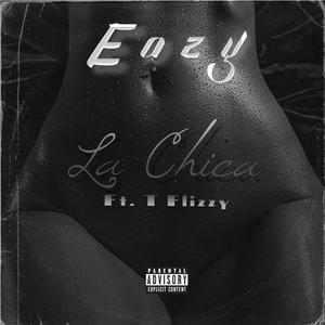 La Chica (feat. T Flizzy) [Explicit]