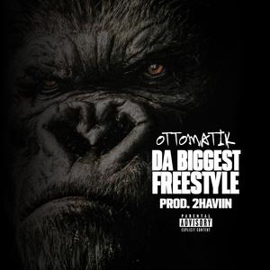 Da Biggest Freestyle (Explicit)