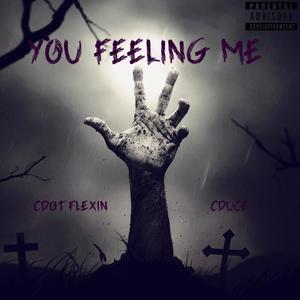 You Feeling Me (feat. CDOT FLEXIN) [Explicit]