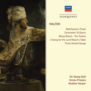 Walton: Belshazzar's Feast; Coronation Te Deum; Choral Works; Songs