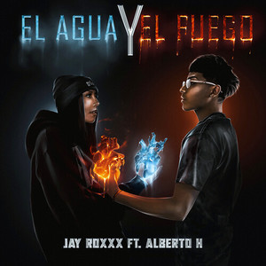 El Agua y El Fuego (Explicit)