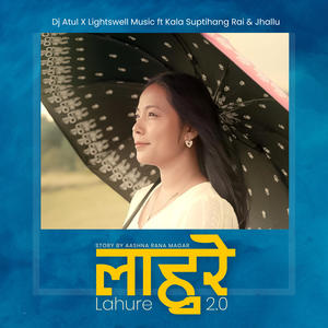 Lahure 2.0 (feat. Lightswell Music, Kala Suptihang Rai & Jhallu) (Explicit)