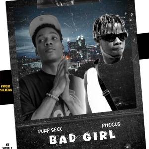 Bad Girl (feat. Phocus)