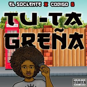 Tu-Ta Greña (feat. Codigo 6) [Explicit]