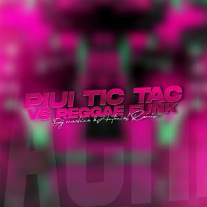 PIUI TIC TAC VS REGGAE FUNK (feat. Antoniel Remix Oficial)