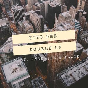 Double Up(feat. Pzeefire & Izzik) (Explicit)