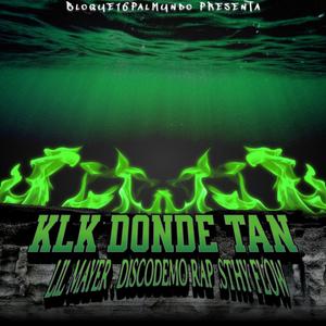 KLK DONDE TAN (feat. Discodemo Rap & Sthy Hustle|Explicit)