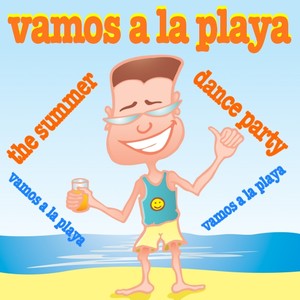 Vamos A La Playa / The Summer Dance Party