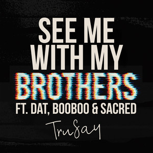 See Me With My Brothers