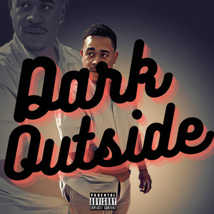 Dark Outside (Explicit)