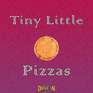 Tiny Little Pizzas ("The Last Drive-In with Joe Bob Briggs" Original Series Soundtrack)