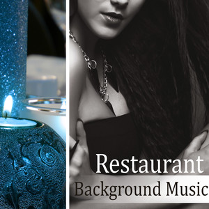 Restaurant Music - Piano & Acoustic Guitar Background Music for Restaurant, Relaxing Jazz Music Bar and Lounge Mood Music Cafe, Full Moon, Candle Light Dinner Music & Romantic Instrumental Songs