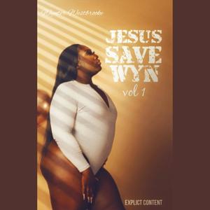 Jesus Save Wyn (Explicit)