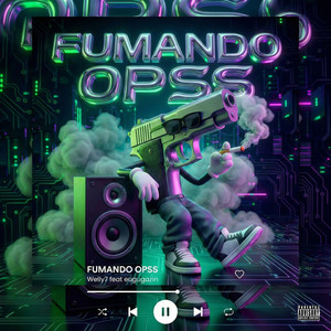Welly7 - FUMANDO OPSS (Explicit)