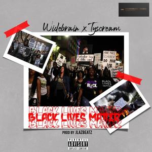 Black lives matter (feat. YoungWayneDaloner & Widebrain) [Explicit]