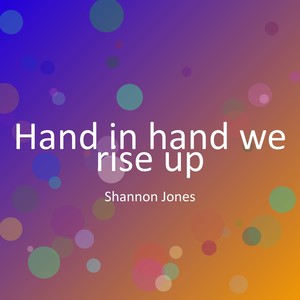 Hand in hand we rise up