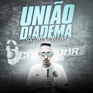 União Diadema Só Mandelão (Explicit)