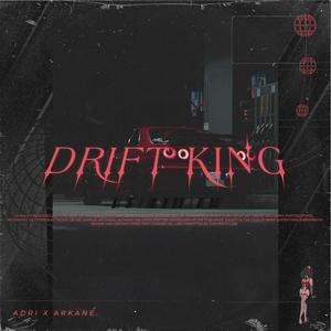 Drift King (feat. ARKANE.) [Explicit]