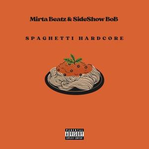 SPAGHETTI HARDCORE (feat. SideShow BoB) (Explicit)