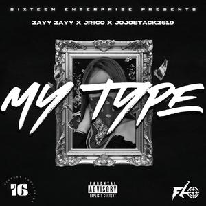 My Type (feat. Zayy Zayy & JojoStackz619) (Explicit)