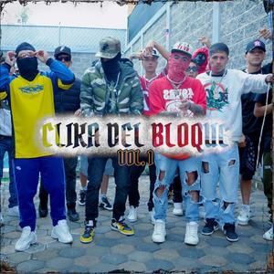 CLIKA DEL BLOQUE, Vol. 1 (feat. Aztlan Creew, KBM, Mane Woncka, Sinc 21k & Glez SP) (Explicit)