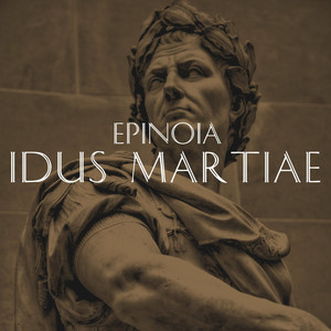 Idus Martiae (Explicit)