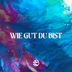 Wie gut du bist (Live)