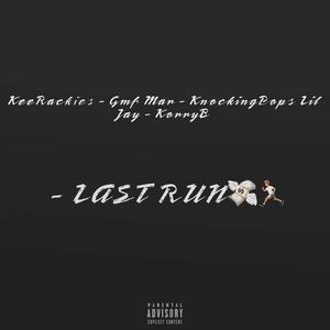 Last Run (feat. Gmf Mar, KnockingPops LilJay & KorryB) (Explicit)