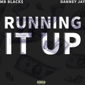 Running It Up (feat. Danney Jay) (Explicit)