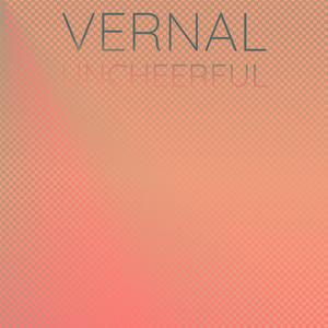 Vernal Uncheerful