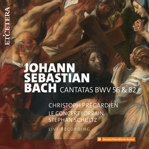 Bach: Cantatas BWV 56 & 82