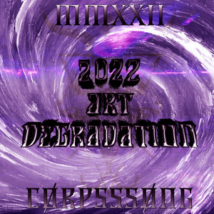 2022 Art Degradation (Explicit)