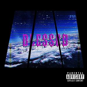 BLESSED. (Explicit)
