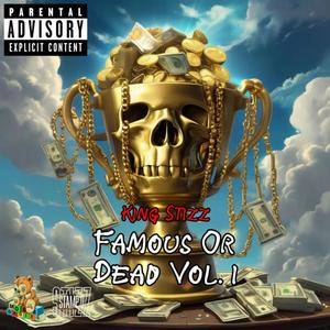 Famous Or Dead Volume One (Explicit)