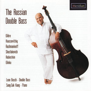 The Russian Double Bass - Leon Bosch Performs Rubinstein, Rachmaninoff, Koussevitzky, et al