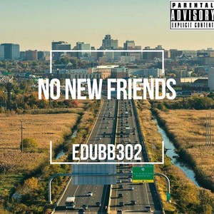 No New Friends (Explicit)