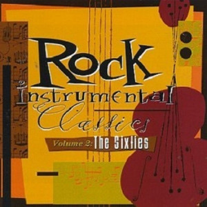 Rock Instrumental Classics Volume 2: The Sixties