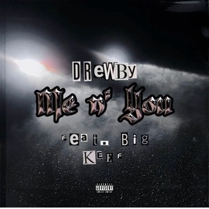 Me N You (feat. Big Keef) (Explicit)
