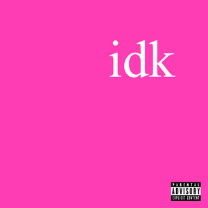 idk (Prod. by level) (Explicit)