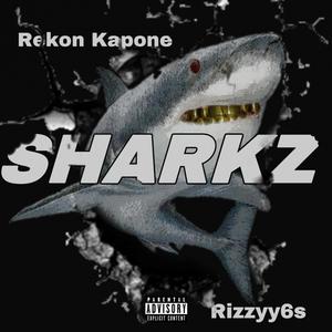 SHARKZ (feat. RekonKapone) (Explicit)