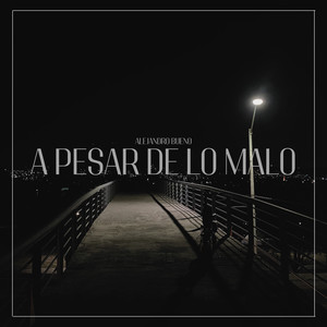 A Pesar de lo Malo