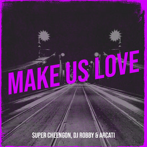 Make Us Love (Explicit)